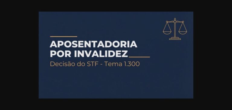 Aposentadoria por invalidez - decisão do STF Tema 1.300