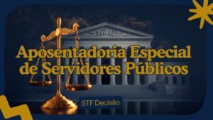 Ilustração sobre a decisão do STF na ADI 6309 e a aposentadoria especial de servidores públicos