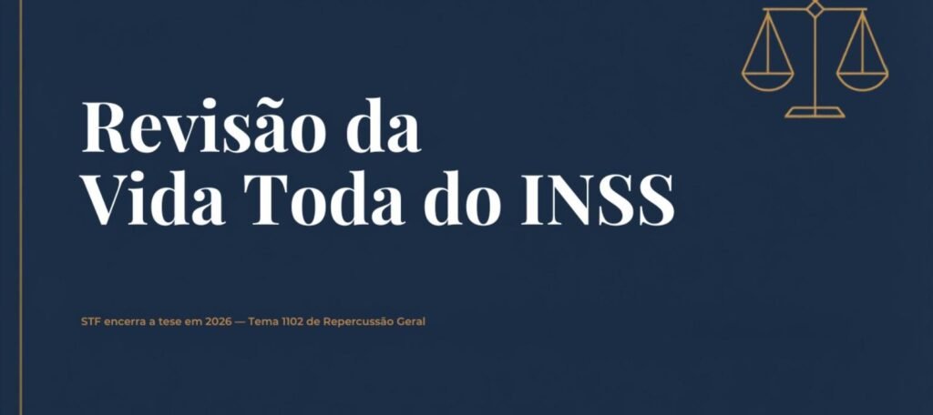 Banner ilustrativo sobre a decisão do STF que encerrou a revisão da vida toda do INSS em 2026
